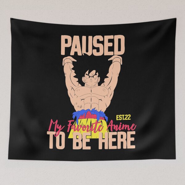 Item preview, PAUSED MY FAVORITE ANIME TO BE HERE designed and sold by GAADesignz.