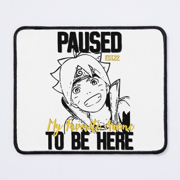 Item preview, PAUSED MY FAVORITE ANIME TO BE HERE designed and sold by GAADesignz.