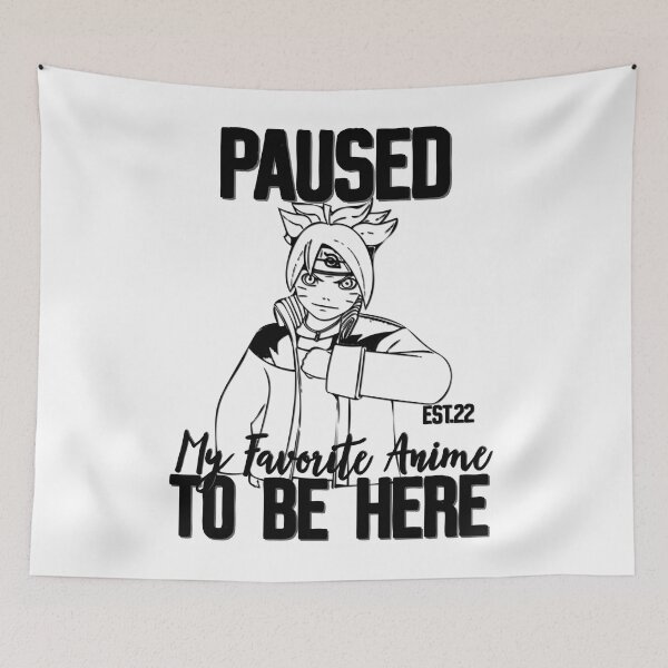 Item preview, PAUSED MY FAVORITE ANIME TO BE HERE designed and sold by GAADesignz.