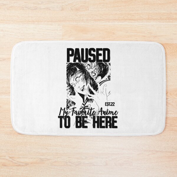 Item preview, PAUSED MY FAVORITE ANIME TO BE HERE designed and sold by GAADesignz.