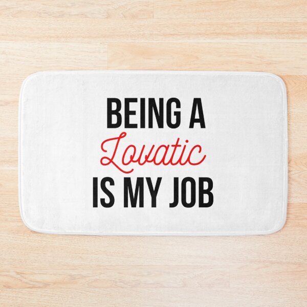 Item preview, Being a Lovatic is my job  designed and sold by estelagchplotan.