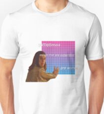 Sometimes... things that are expensive... are worse Unisex T-Shirt
