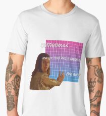 Sometimes... things that are expensive... are worse Men's Premium T-Shirt