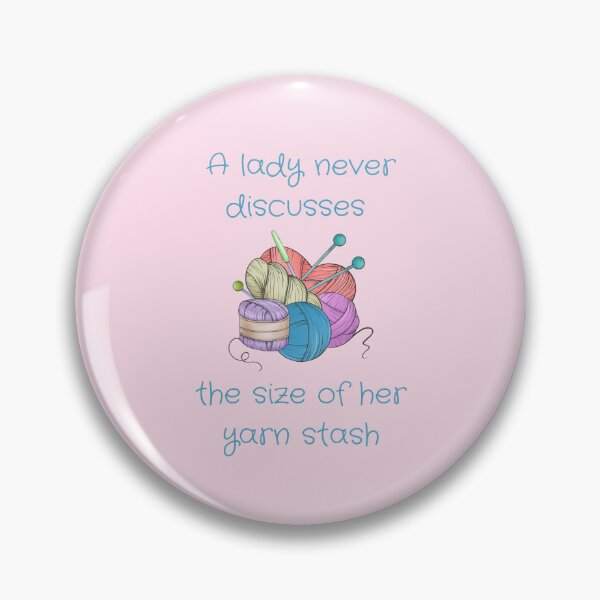 Item preview, A Lady Never Discusses The Size Of Her Yarn Stash designed and sold by WonkeyCreations.