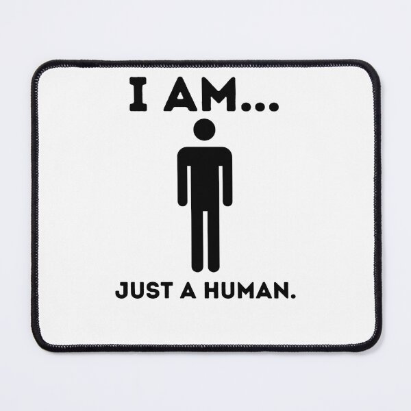 Item preview, I am just a human - normal people - for everybody - human body - human resources designed and sold by PrzemekWoj.