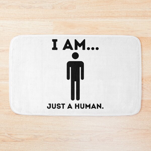 Item preview, I am just a human - normal people - for everybody - human body - human resources designed and sold by PrzemekWoj.