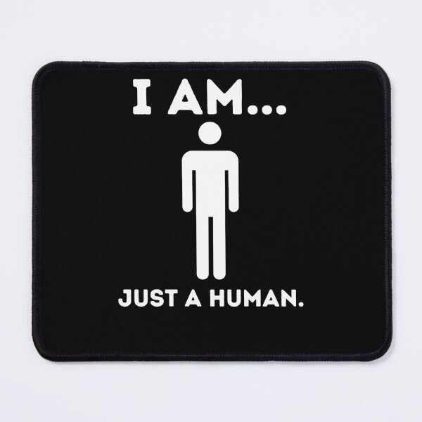 Item preview, I am just a human - white - normal people - for everybody - human body - human resources designed and sold by PrzemekWoj.