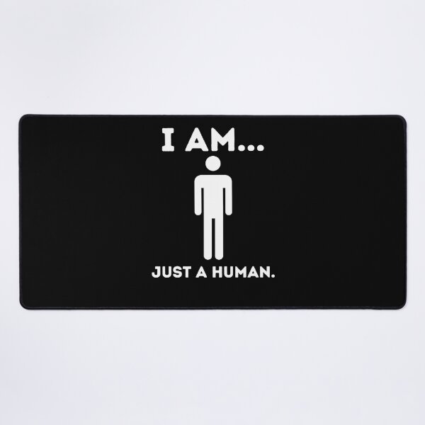 Item preview, I am just a human - white - normal people - for everybody - human body - human resources designed and sold by PrzemekWoj.
