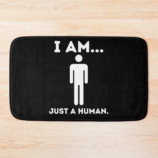 Item preview, I am just a human - white - normal people - for everybody - human body - human resources designed and sold by PrzemekWoj.