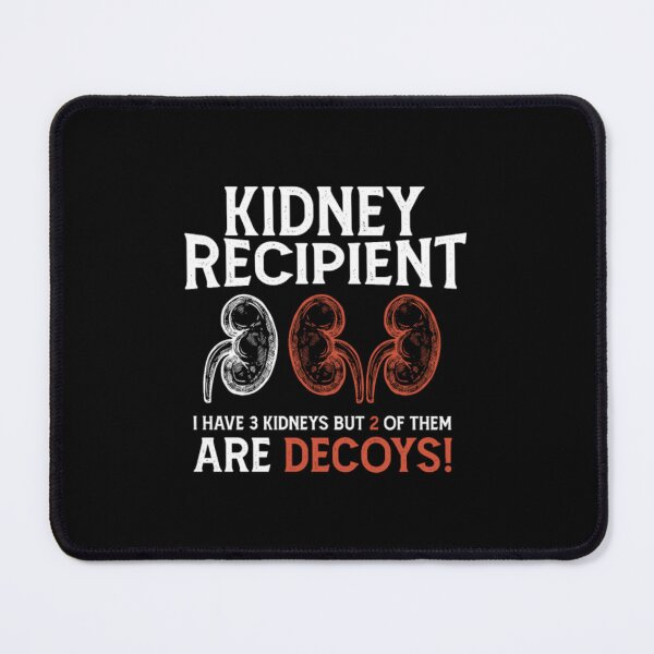 Item preview, Funny Kidney Recipient I Have Three Two Are Decoys designed and sold by prabuniard.