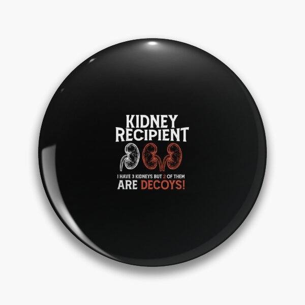 Item preview, Funny Kidney Recipient I Have Three Two Are Decoys designed and sold by prabuniard.