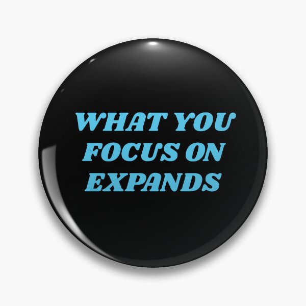 Item preview, WHAT YOU FOCUS ON EXPANDS  designed and sold by Inspirationmotivation.