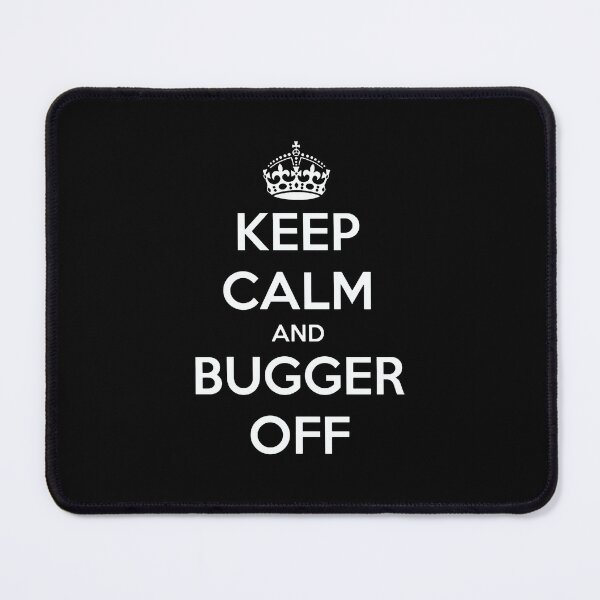Item preview, Keep Calm And Bugger Off designed and sold by AndreMonthy.