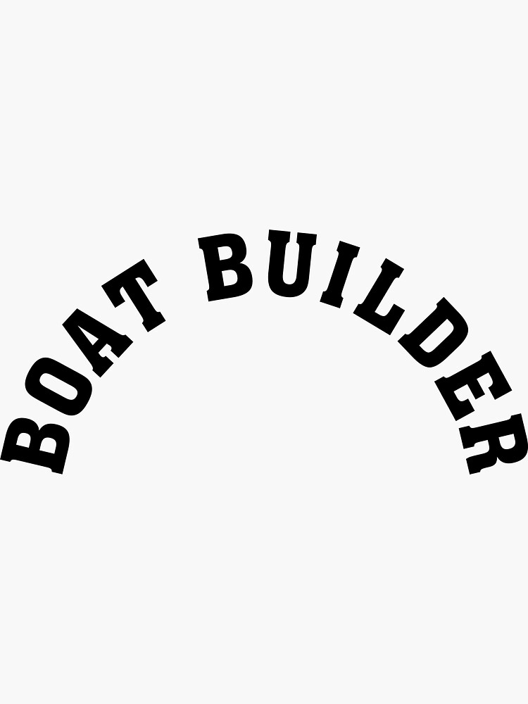 "Boat Builder Boatbuilding" Sticker for Sale by NestaReign Redbubble