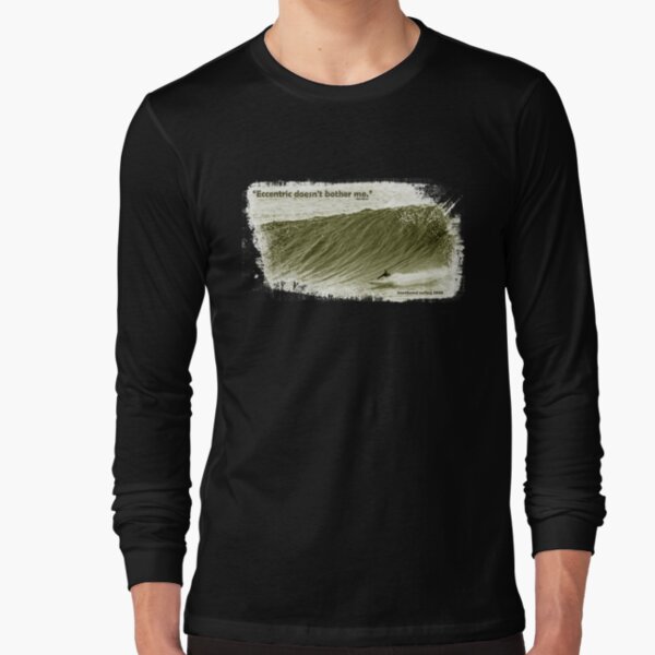 Eccentric does not bother me Long Sleeve T-Shirt