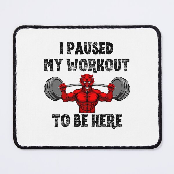 Item preview, I Paused My Workout To Be Here designed and sold by Merigold.