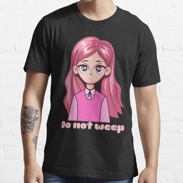 Do Not Weep Pink Anime Girl T Shirt For Sale By Comicsorama Redbubble Do Not Weep T