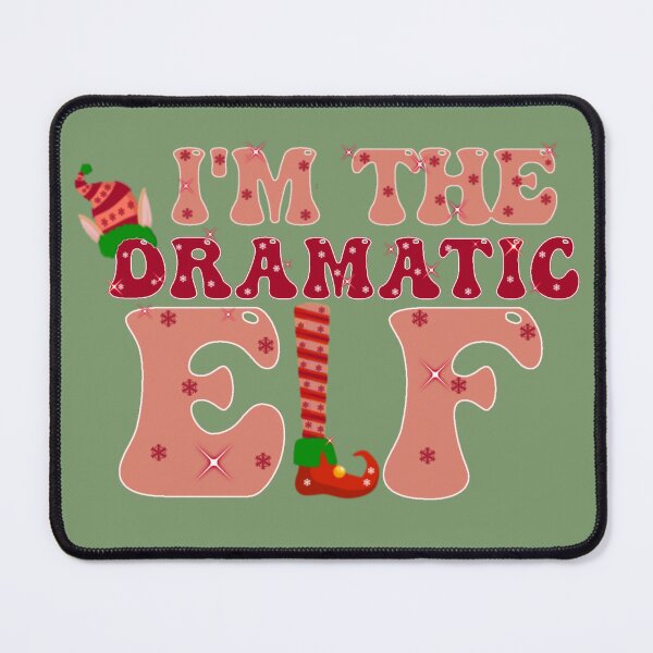 Item preview,   i'm the dramatic elf,christmas elf,the elf,i'm the elf,christmas funny elf,elf matching family, designed and sold by cutedream.