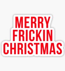 merry frickin christmas Sticker