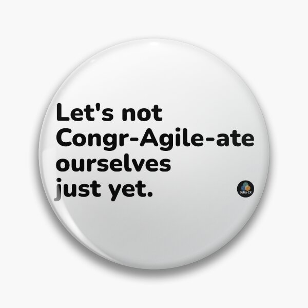 Item preview, Let's Not Congr-Agile-ate ourselves just yet - on light colors designed and sold by Delta CX.