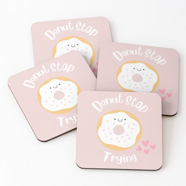 Item preview, Donut Stop Trying  designed and sold by Artieries1.