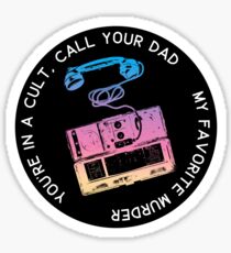 You're in a Cult Call Your Dad Sticker