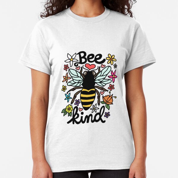Bee Kind T-Shirts | Redbubble