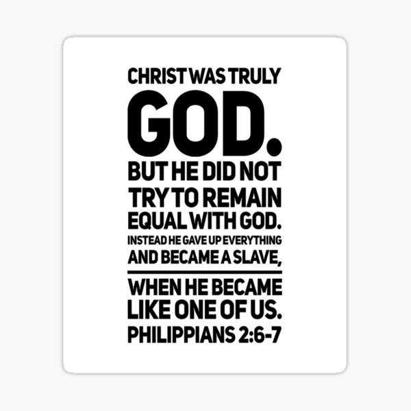 god-inspiration-philippians-2-6-7-christ-was-truly-god-but-he-did