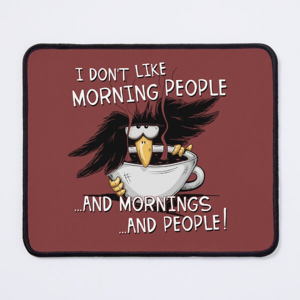 Item preview, I Don’t Like Morning People Grumpy Coffee Raven Crow designed and sold by Skizzenmonster.