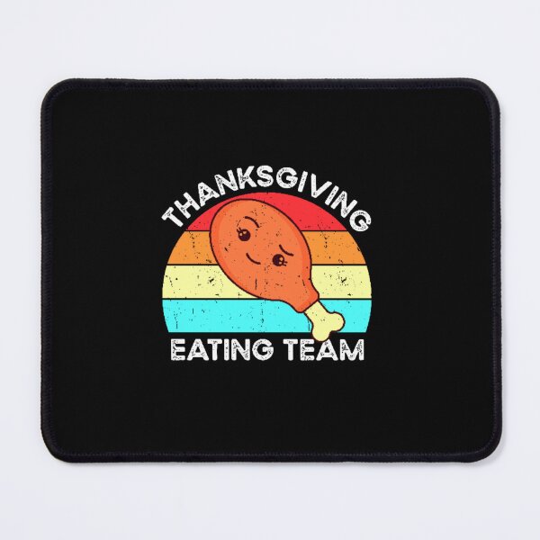 Item preview, Family Thanksgiving Eating | Funny Happy Thanksgiving eating team and family quotes | gifts for thanksgiving eating lovers designed and sold by ThanksVibe.