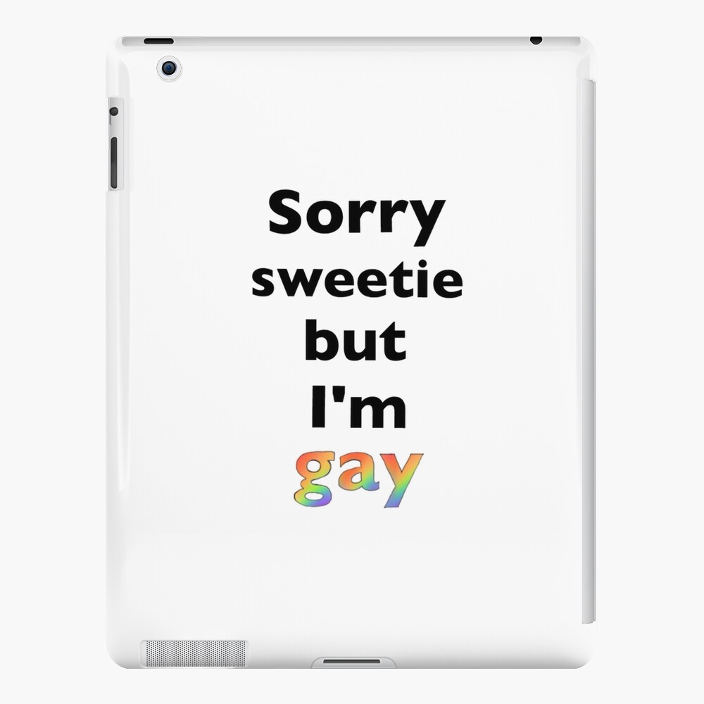 Sorry sweetie but I'm gay Greeting Card for Sale by Fandom-Raccoon |  Redbubble