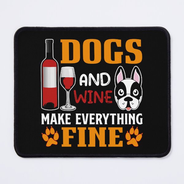 Item preview, Dogs & Wine Make Everything Fine Art Design Draw Street Art Text Phrase Quote designed and sold by BK-Fishing.