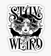 Stay Weird (Black & White Version) Sticker
