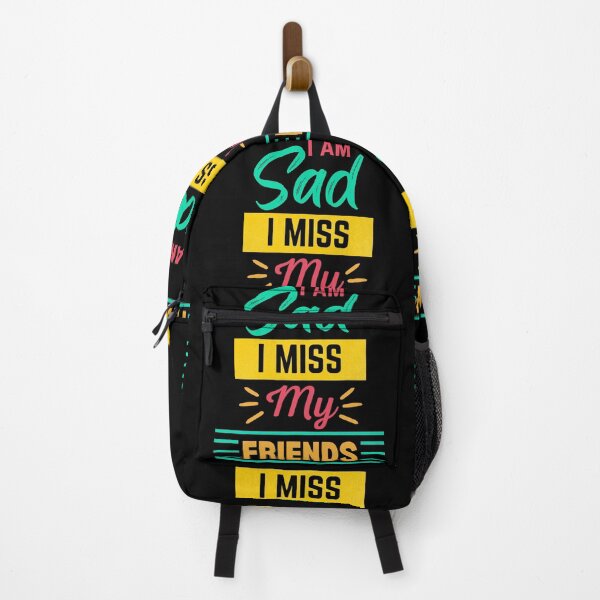 Item preview, I Am Sad I Miss My Friends designed and sold by ColourTrials.