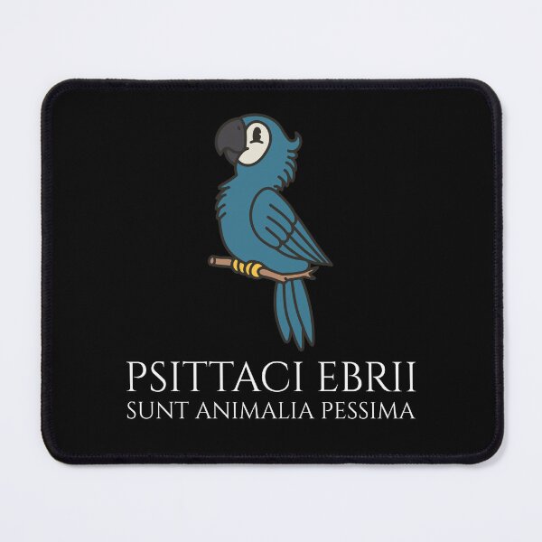 Item preview, Latin Phrase - Psittaci Ebrii Sunt Animalia Pessima designed and sold by Styrman.
