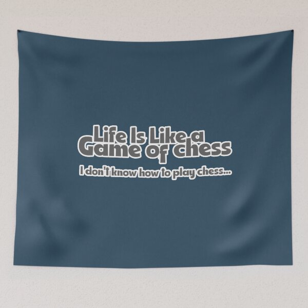 Item preview, Life is like a game of chess designed and sold by rudeboyskunk.