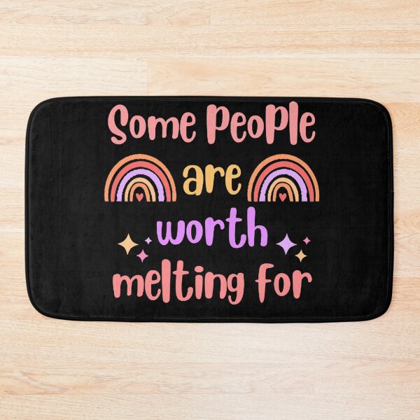 Item preview, Some people are worth melting for designed and sold by Toothless-3377.
