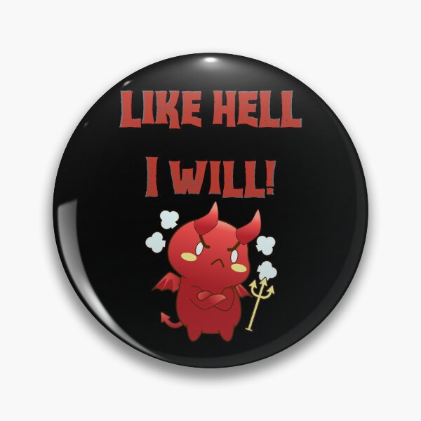 Item preview, Like Hell I Will! designed and sold by VirtualFaries.