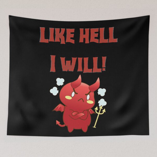 Item preview, Like Hell I Will! designed and sold by VirtualFaries.