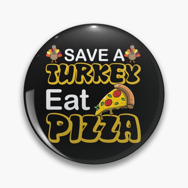 Item preview, Save a turkey eat pizza thanksgiving| Save a turkey eat pizza thanksgiving eating team and family quotes | gifts for thanksgiving pizza lovers designed and sold by ThanksVibe.