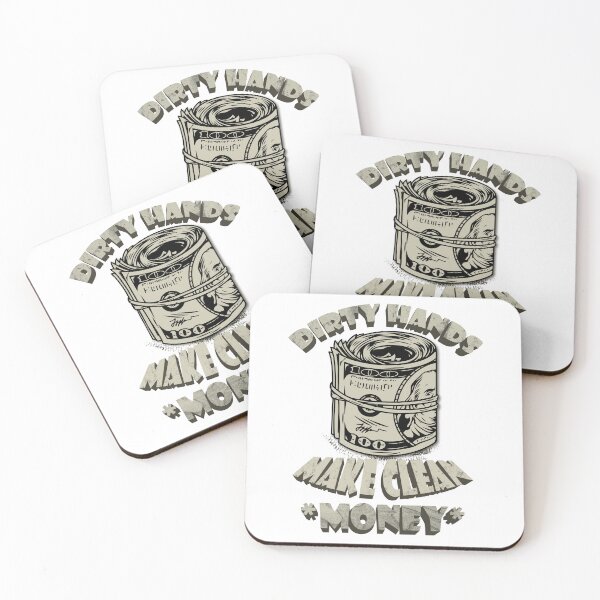 Item preview, dirty hands make clean money designed and sold by neomacos.
