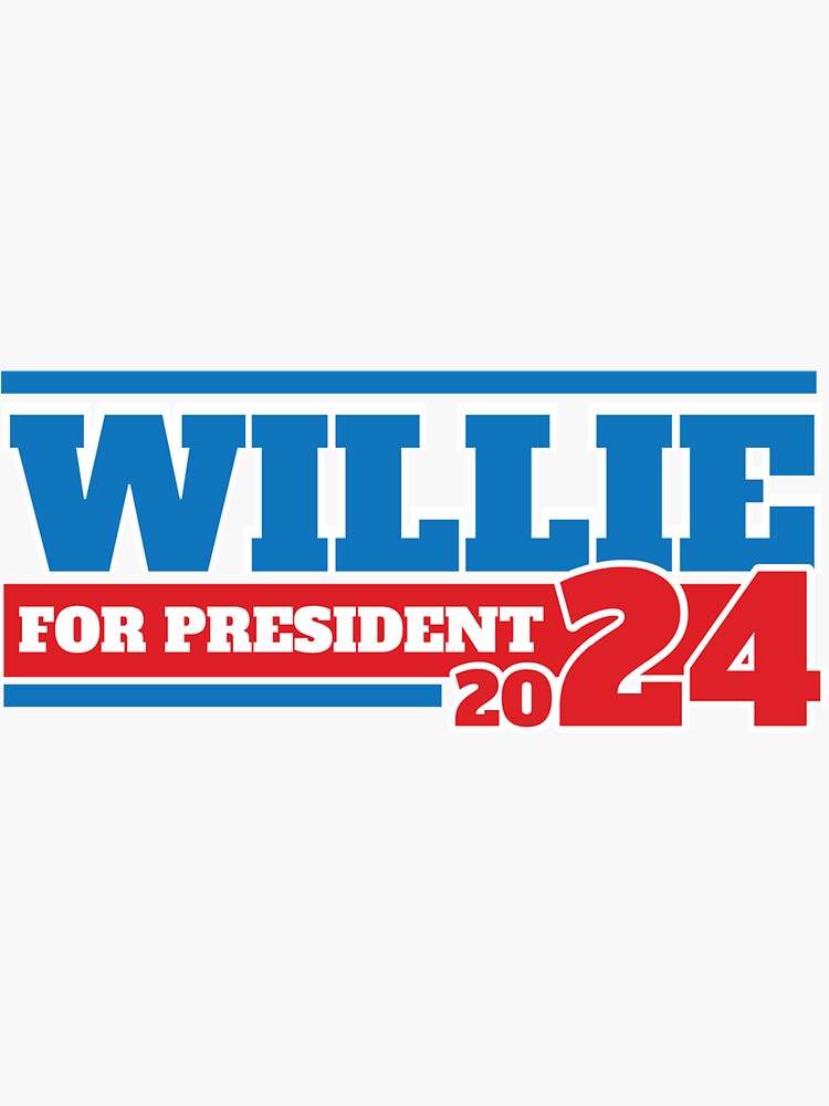 "Willie for President 2024 " Sticker for Sale by jtrenshaw Redbubble