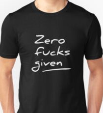 Zero fucks given Unisex T-Shirt