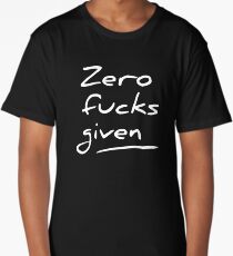 Zero fucks given Long T-Shirt