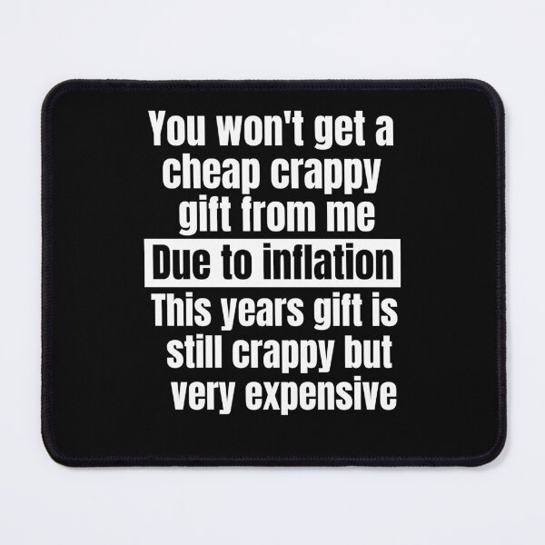 Item preview, Due to inflation no cheap gift designed and sold by R2Dsign.