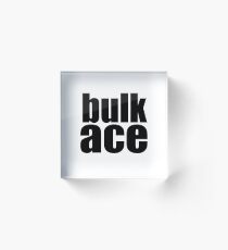Bulk Ace - Aussie Slang - black writing Acrylic Block