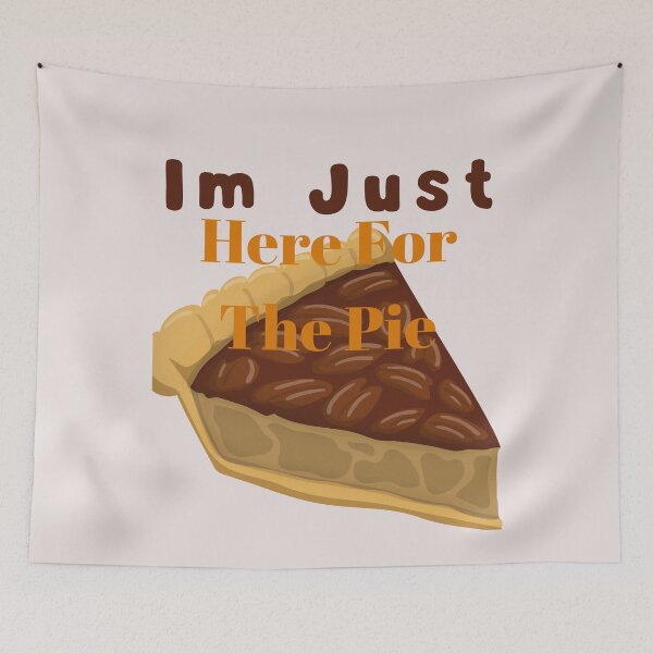Item preview, Im Just Here For The Pie designed and sold by MYstoreDARK99.
