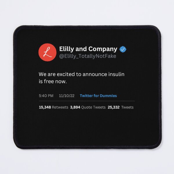 Item preview, Eli Lilly Insulin is Free Now Fake Tweet Parody (detailed) designed and sold by MillennialMemer.