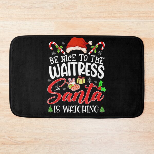 Item preview, Be Nice to The Waitress, SANTA Is Watching - Waitress Christmas designed and sold by NewDayDesigns.