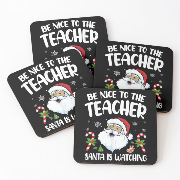 Item preview, Be Nice to The TEACHER, SANTA Is Watching - Teacher Christmas designed and sold by NewDayDesigns.